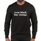 Moonpool Modern "Wear Black, Buy Vintage" Crewneck